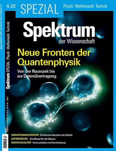 Spektrum Spezial - Neue Fronten der Quantenphysik: Von der Raumzeit bis zur Datenübertragung (Spektrum Spezial - Physik, Mathematik, Technik) von Spektrum der Wissenschaft